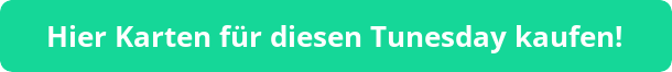 Grüner Button zeigt: "Hier Karten für diesen Tunesday kaufen"