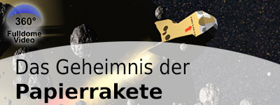 Bild zeiht eine Papierrakete im All, Gesteinsbrocken. Links ist ein Icon mit 360° FulldomeVideo zu sehen.